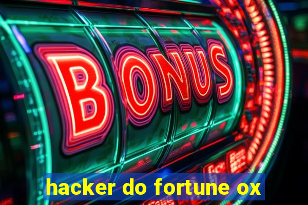 hacker do fortune ox